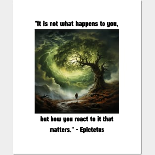 "It is not what happens to you, but how you react to it that matters." - Epictetus Posters and Art